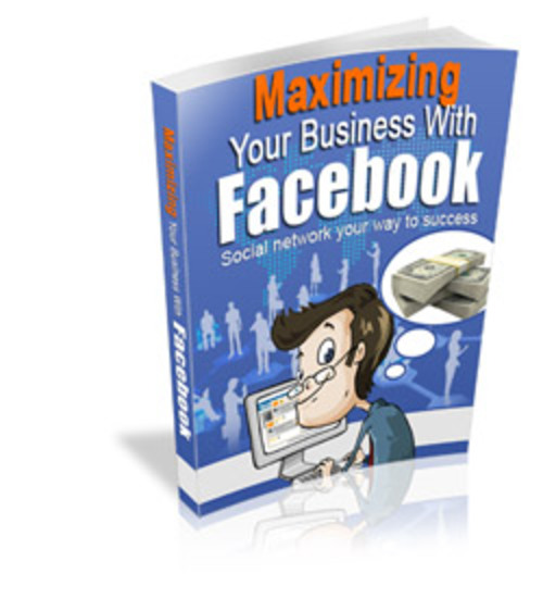 Product picture Maximizing Your Business with Facebook
